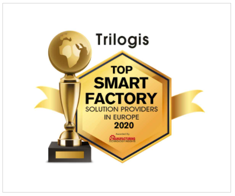 La rivista “MANUFACTORING TECHNOLOGY INSIGHTS” posiziona Trilogis nelle “Top 10 Smart Factory solution providers in Europe 2020”